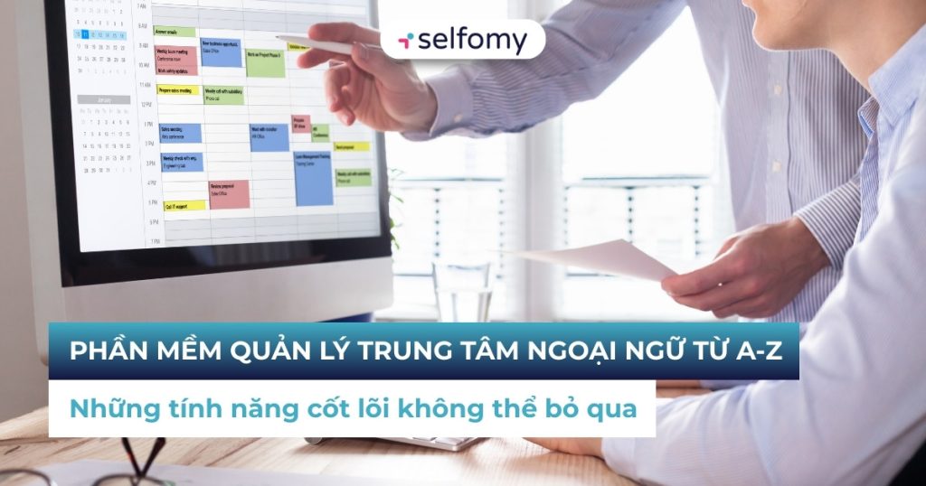 Phần mềm quản lý trung tâm ngoại ngữ từ A-Z