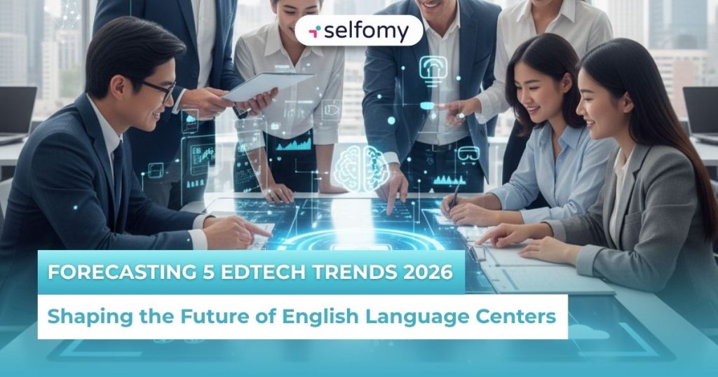 Forecast of 5 EdTech trends in 2026 that will shape the future of English language centers