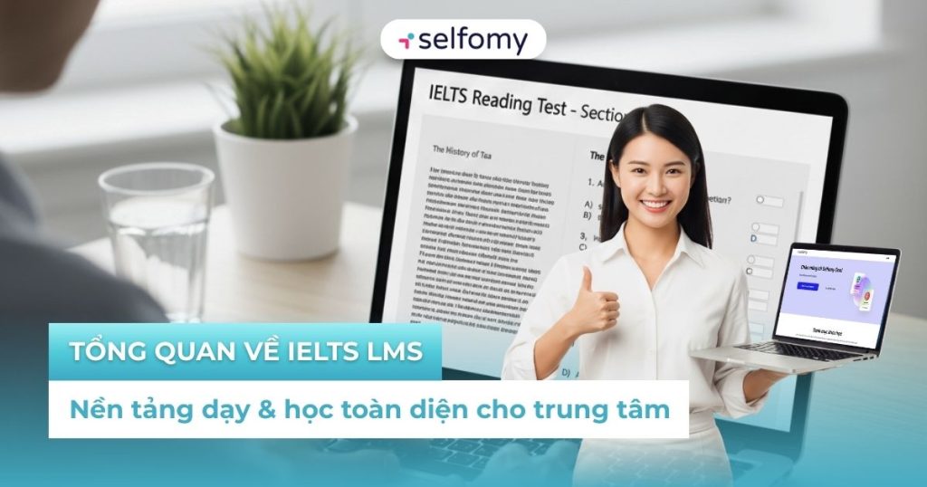 IELTS LMS - Nền tảng dạy & học toàn diện cho trung tâm