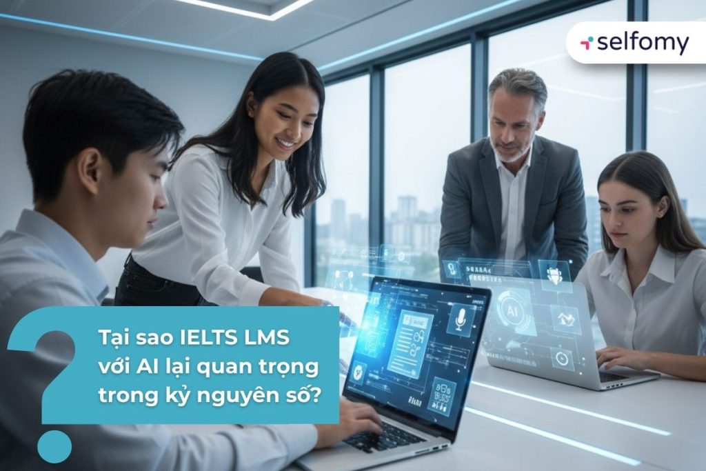 Vai trò IELTS LMS với AI trong kỷ nguyên số