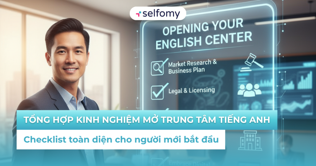 Tổng hợp toàn diện kinh nghiệm mở trung tâm tiếng anh thành công cho người mới bắt đầu
