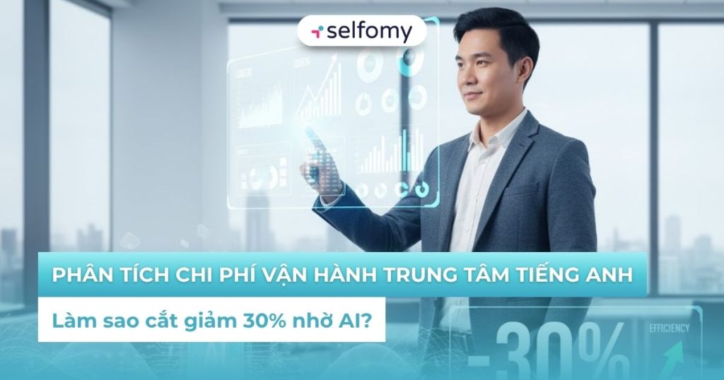 Cắt giảm 30% chi phí vận hành trung tâm tiếng Anh nhờ AI