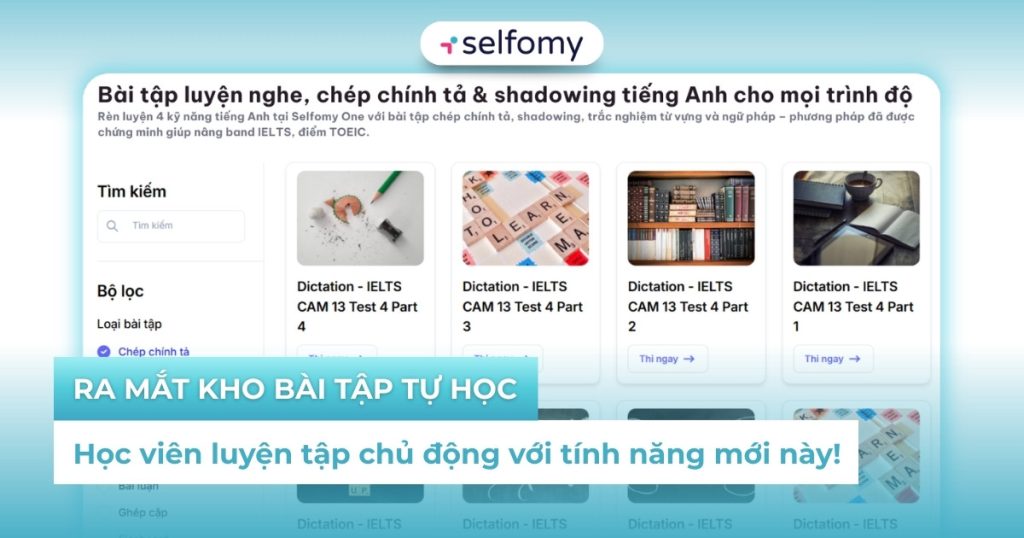 Ra mắt kho bài tập tự học: Đột phá kỹ năng nghe - nói với chép chính tả và Shadowing
