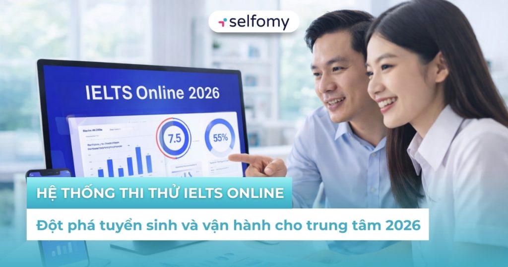 Tối ưu hóa tuyển sinh với hệ thống thi thử IELTS Online 2026