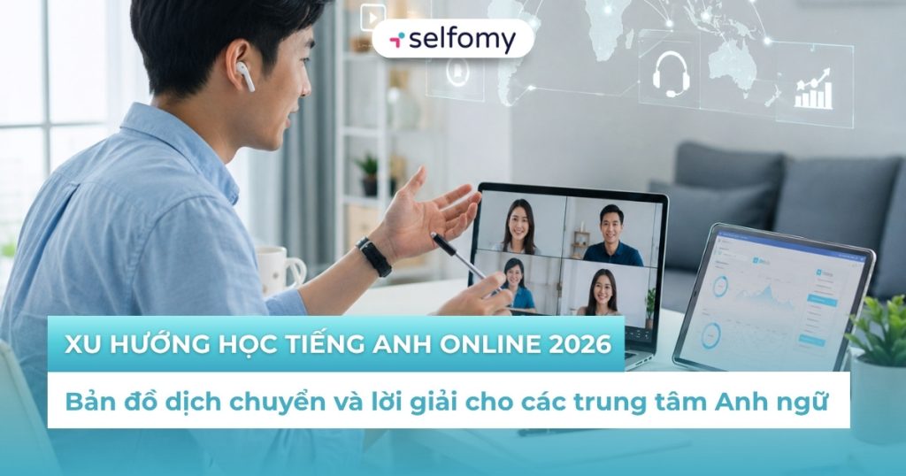 Tổng hợp top 5 xu hướng học tiếng Anh online 2026